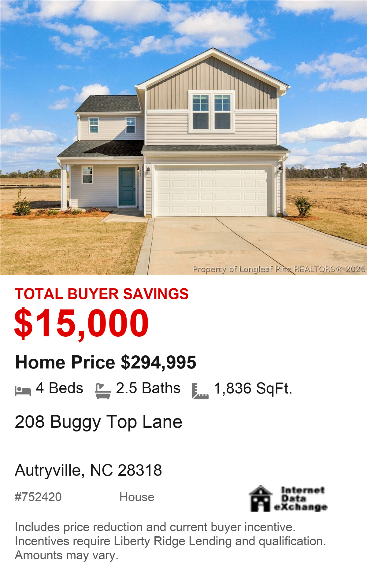 208 Buggy Top Lane, Autryville, NC 28318. Total buyer savings $15,000. Home price $294,995. 4 beds, 2.5 baths, 1,836 square feet. MLS #752420. House. Savings include price reduction and current buyer incentive. Incentives require Liberty Ridge Lending and qualification. Amounts may vary.